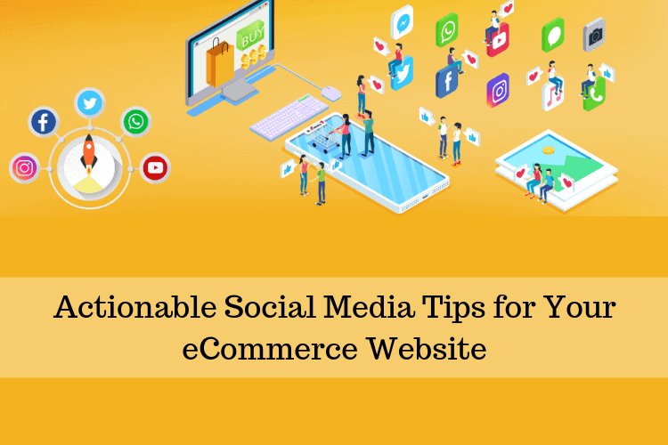 Actionable Social Media Tips for Your eCommerce Website(1)-min